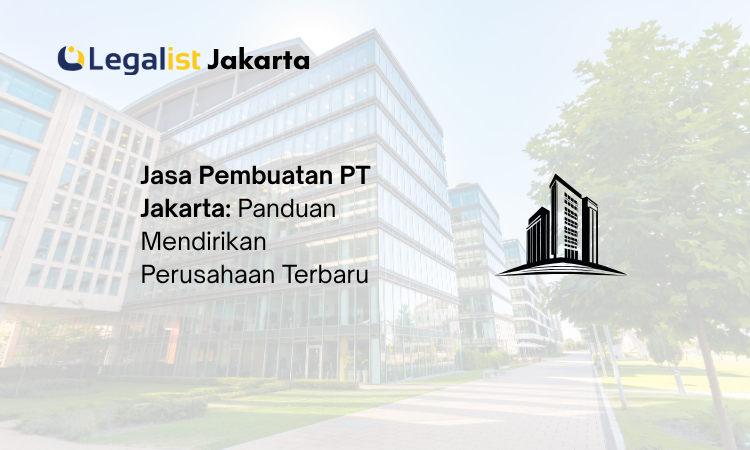 Jasa Pembuatan PT Jakarta - Legalist Jakarta