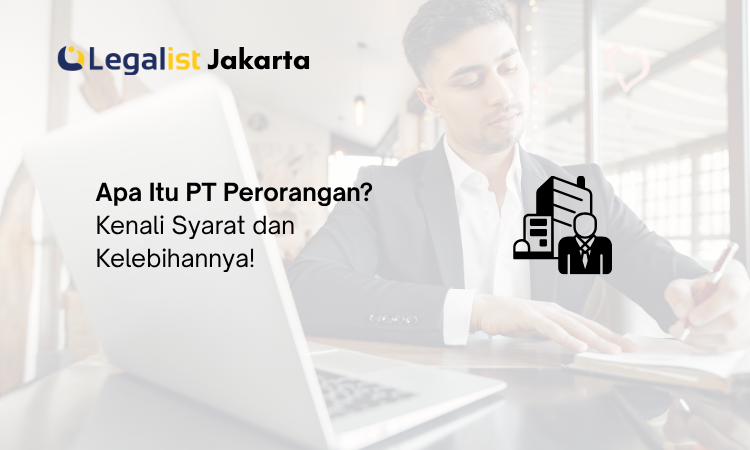 Apa Itu PT Perorangan - Legalist Jakarta
