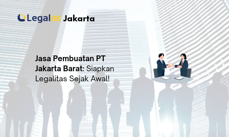 Jasa Pembuatan PT Jakarta Barat - Legalist Jakarta